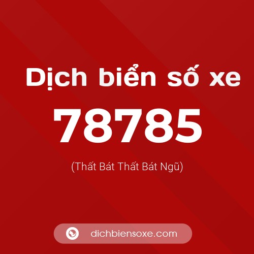 Ý nghĩa biển số xe 78785 là gì?