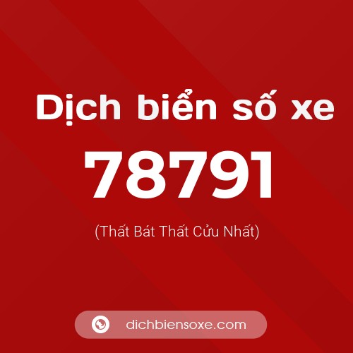 Ý nghĩa biển số xe 78791 là gì?