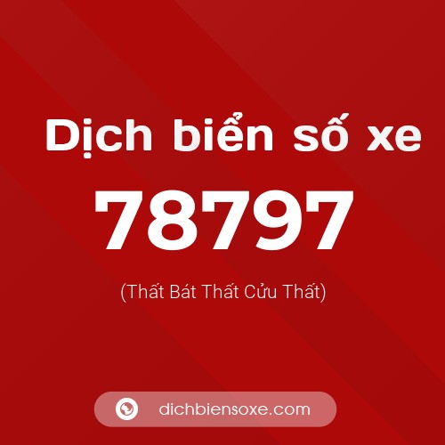 Ý nghĩa biển số xe 78797 là gì?