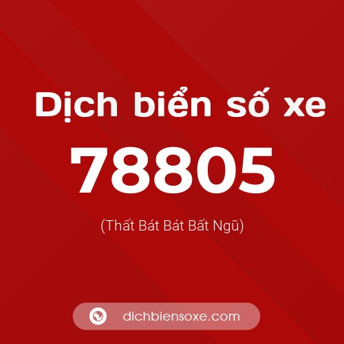 Ý nghĩa biển số xe 78805 là gì?