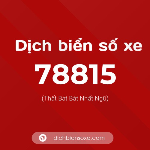 Ý nghĩa biển số xe 78815 là gì?
