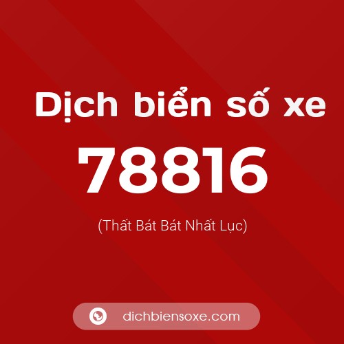 Ý nghĩa biển số xe 78816 là gì?