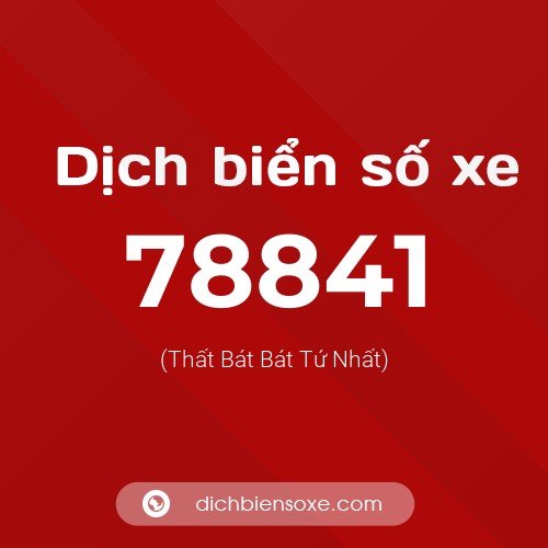 Ý nghĩa biển số xe 78841 là gì?