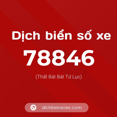 Ý nghĩa biển số xe 78846 là gì?
