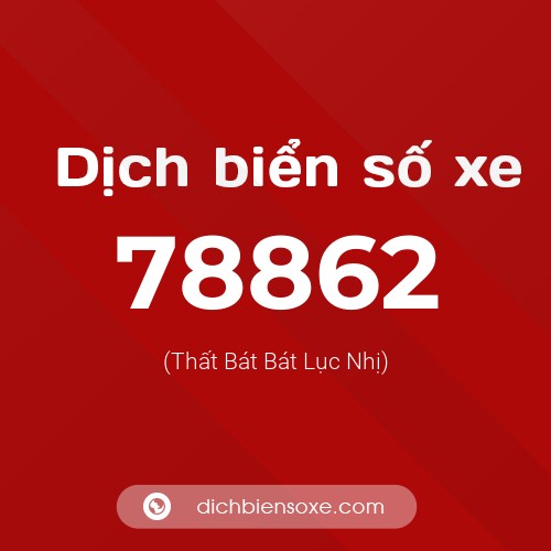Ý nghĩa biển số xe 78862 là gì?