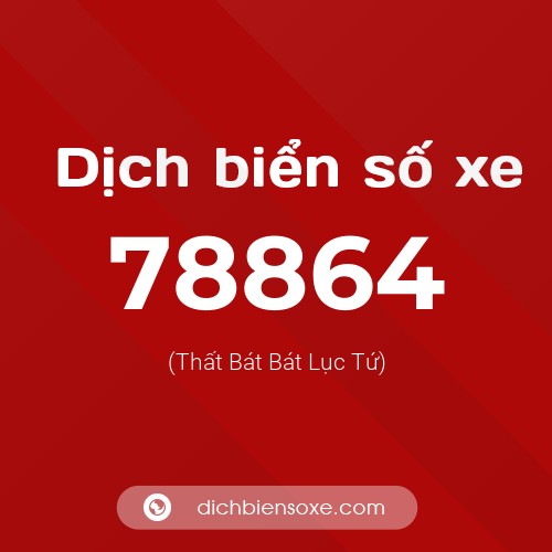 Ý nghĩa biển số xe 78864 là gì?