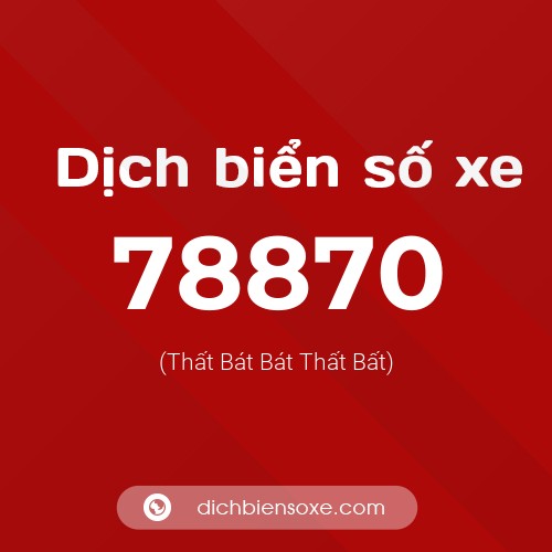 Ý nghĩa biển số xe 78870 là gì?