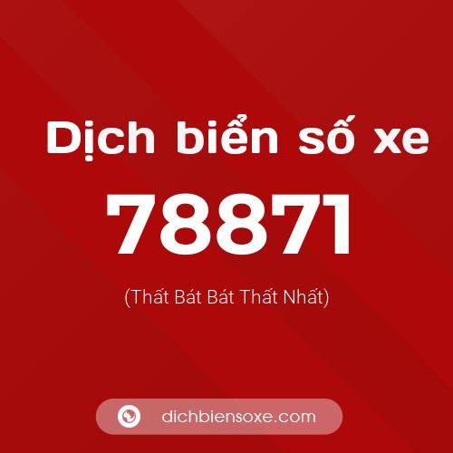 Ý nghĩa biển số xe 78871 là gì?