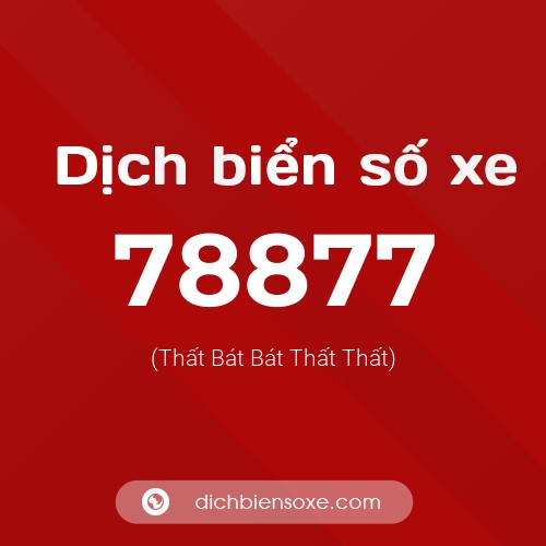Ý nghĩa biển số xe 78877 là gì?
