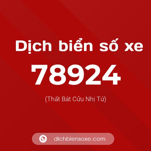 Ý nghĩa biển số xe 78924 là gì?