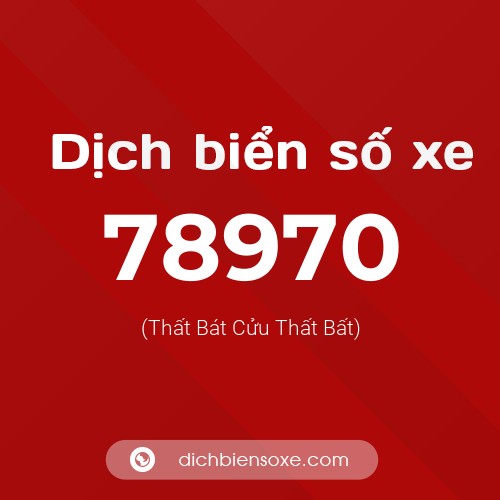 Ý nghĩa biển số xe 78970 là gì?