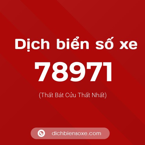 Ý nghĩa biển số xe 78971 là gì?