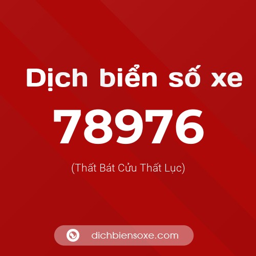 Ý nghĩa biển số xe 78976 là gì?