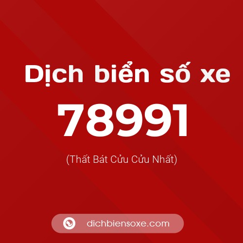 Ý nghĩa biển số xe 78991 là gì?