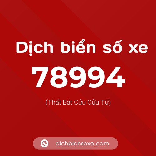 Ý nghĩa biển số xe 78994 là gì?