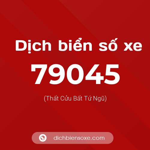 Ý nghĩa biển số xe 79045 là gì?