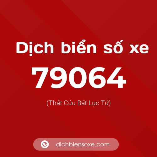 Ý nghĩa biển số xe 79064 là gì?