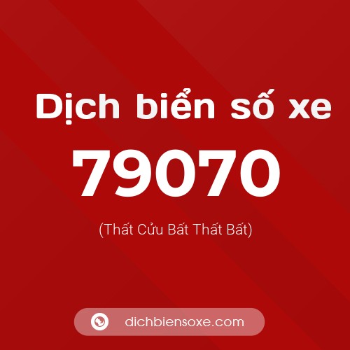 Ý nghĩa biển số xe 79070 là gì?