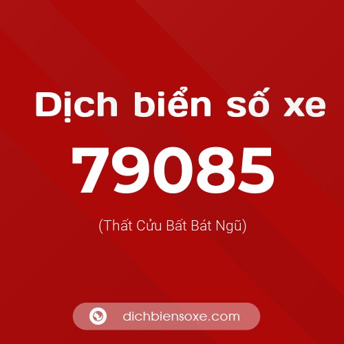 Ý nghĩa biển số xe 79085 là gì?