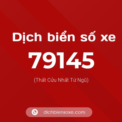 Ý nghĩa biển số xe 79145 là gì?