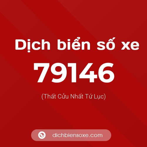 Ý nghĩa biển số xe 79146 là gì?