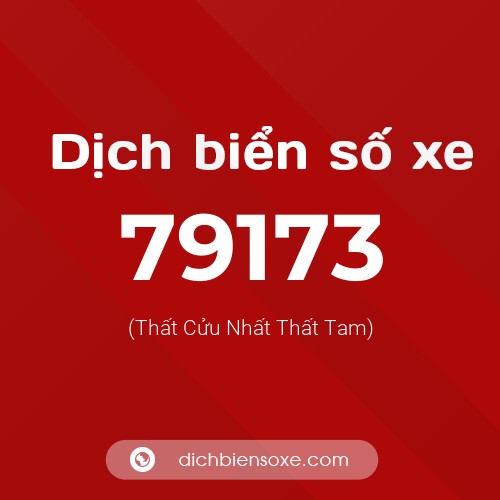 Ý nghĩa biển số xe 79173 là gì?