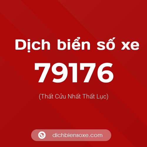 Ý nghĩa biển số xe 79176 là gì?