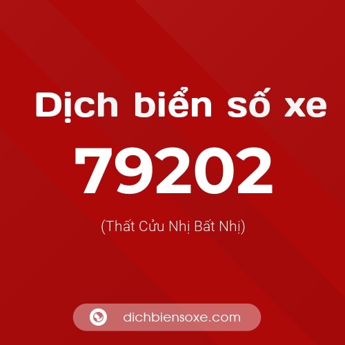 Ý nghĩa biển số xe 79202 là gì?