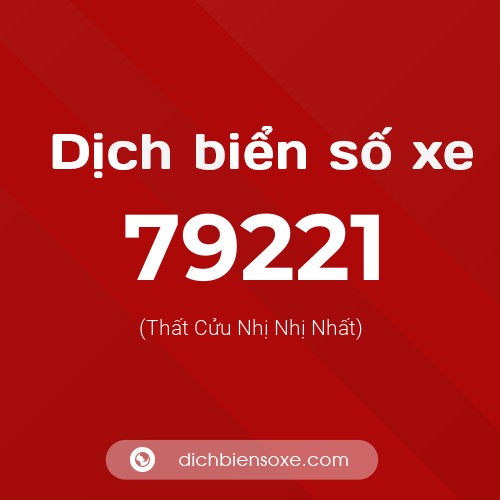 Ý nghĩa biển số xe 79221 là gì?