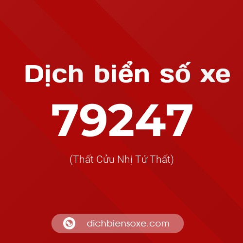 Ý nghĩa biển số xe 79247 là gì?