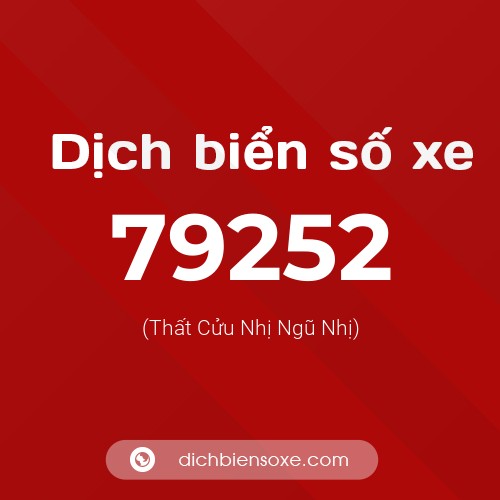 Ý nghĩa biển số xe 79252 là gì?