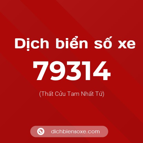 Ý nghĩa biển số xe 79314 là gì?
