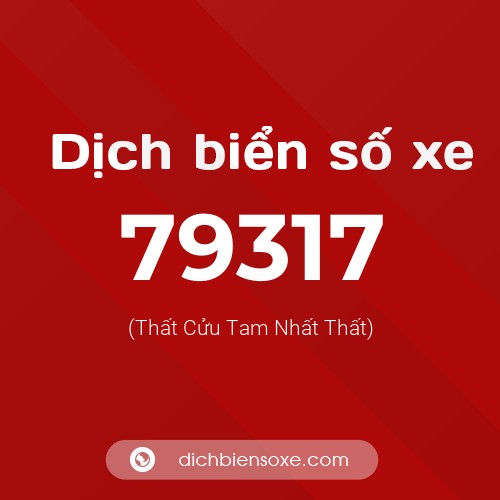 Ý nghĩa biển số xe 79317 là gì?