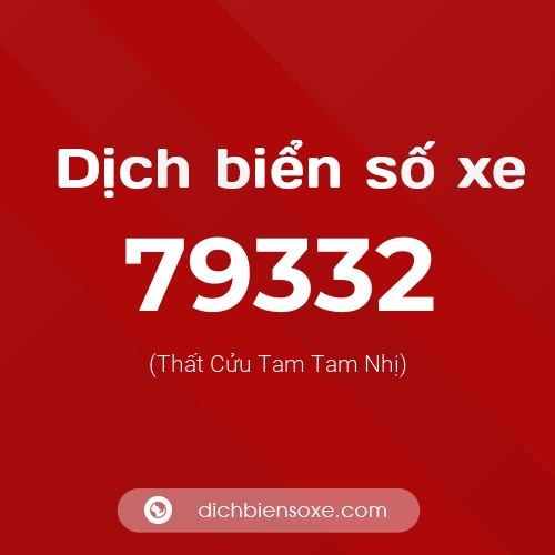 Ý nghĩa biển số xe 79332 là gì?