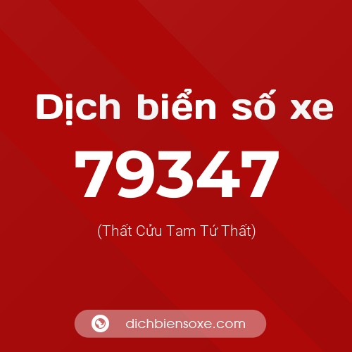 Ý nghĩa biển số xe 79347 là gì?