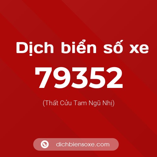 Ý nghĩa biển số xe 79352 là gì?
