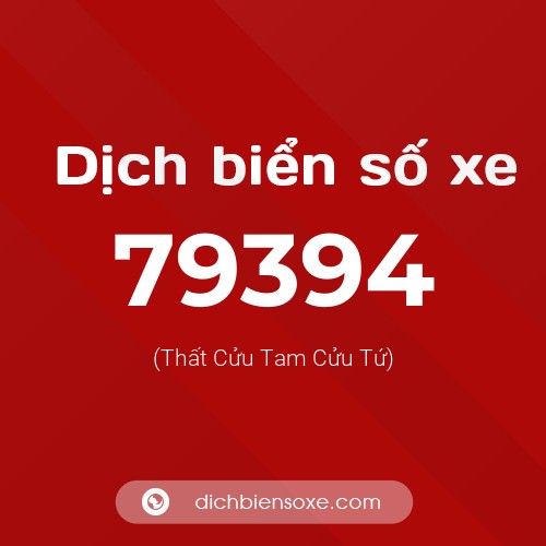 Ý nghĩa biển số xe 79394 là gì?