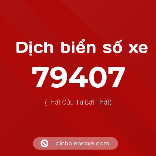 Ý nghĩa biển số xe 79407 là gì?