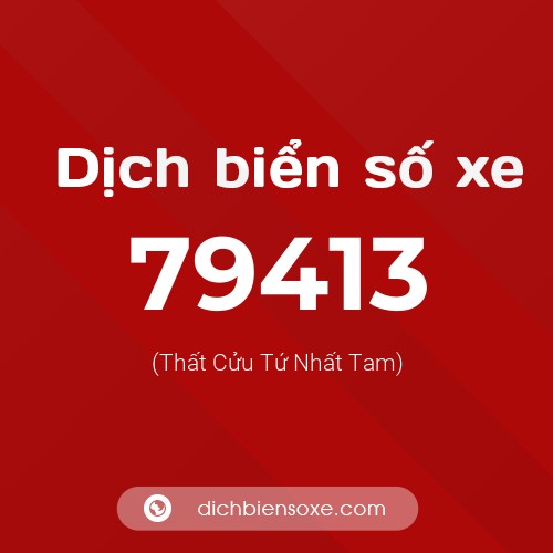 Ý nghĩa biển số xe 79413 là gì?