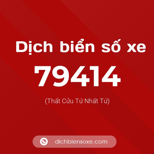 Ý nghĩa biển số xe 79414 là gì?