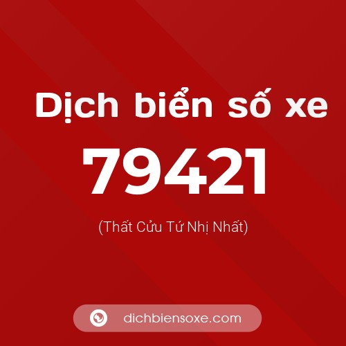 Ý nghĩa biển số xe 79421 là gì?