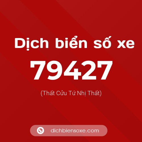 Ý nghĩa biển số xe 79427 là gì?