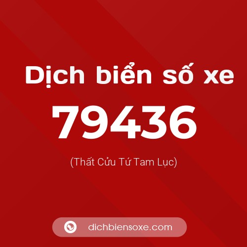 Ý nghĩa biển số xe 79436 là gì?