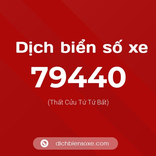 Ý nghĩa biển số xe 79440 là gì?