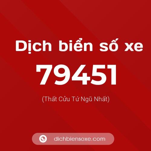 Ý nghĩa biển số xe 79451 là gì?