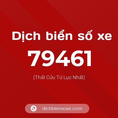 Ý nghĩa biển số xe 79461 là gì?