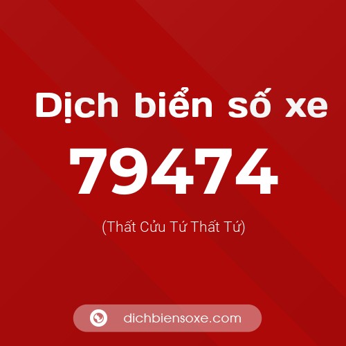 Ý nghĩa biển số xe 79474 là gì?