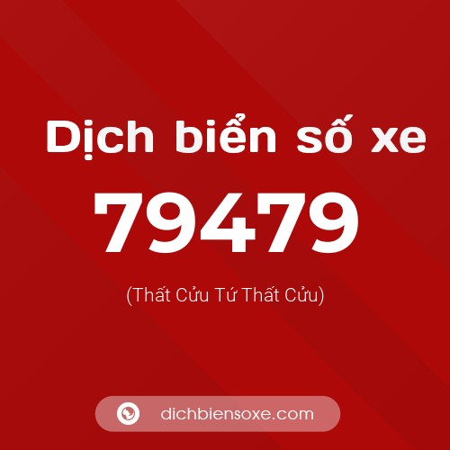 Ý nghĩa biển số xe 79479 là gì?