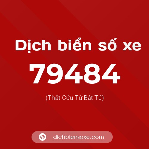 Ý nghĩa biển số xe 79484 là gì?