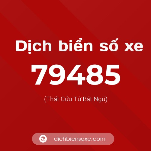 Ý nghĩa biển số xe 79485 là gì?
